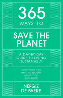 365 Ways to Save the Planet : A Day-by-day Guide to Living Sustainably-9781529397413