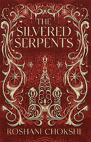 The Silvered Serpents : The sequel to the New York Times bestselling The Gilded Wolves-9781529399158