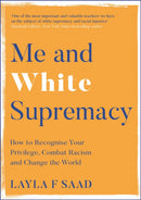 Me and White Supremacy : How to Recognise Your Privilege, Combat Racism and Change the World-9781529405118