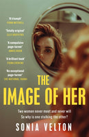 The Image of Her : The perfect bookclub read you'll want to discuss with everyone you know-9781529406535