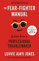 The Fear-Fighter Manual : Lessons from a Professional Troublemaker-9781529409048