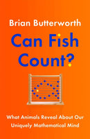 Can Fish Count? : What Animals Reveal about our Uniquely Mathematical Mind-9781529411256