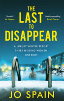 The Last to Disappear : a chilling and heart-pounding thriller full of surprise twists-9781529412116