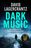 Dark Music : The gripping new thriller from the author of THE GIRL IN THE SPIDER'S WEB-9781529413199