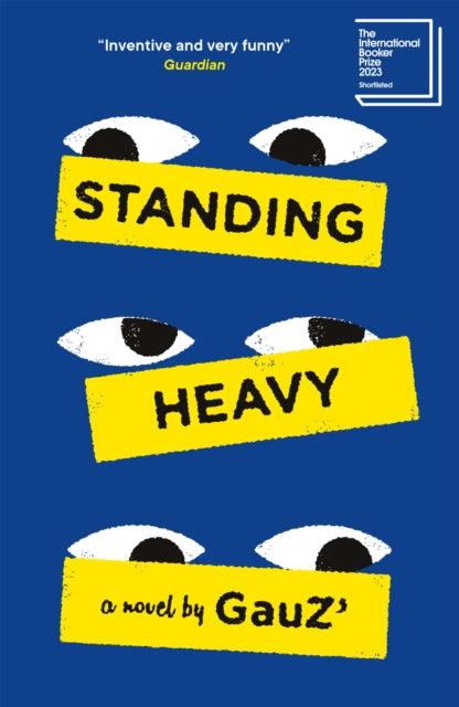 Standing Heavy : Shortlisted for the International Booker Prize 2023-9781529414431