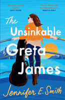 The Unsinkable Greta James : an uplifting and heart-warming novel of family, loss and love-9781529416473