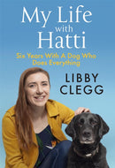 My Life with Hatti : Six Years With A Dog Who Does Everything-9781529416671