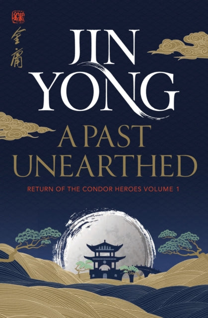 A Past Unearthed : Return of the Condor Heroes Volume 1-9781529417500