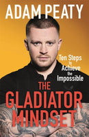 The Gladiator Mindset : Push Your Limits. Overcome Challenges. Achieve Your Goals.-9781529418460