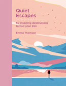Quiet Escapes : 50 inspiring destinations to find your Zen-9781529420555