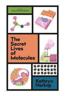 The Secret Lives of Molecules-9781529425093