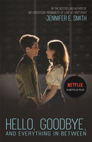 Hello, Goodbye, and Everything in Between : the perfect romantic read to curl up with, now a major Netflix film-9781529427493