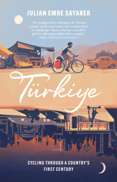 Turkiye : Cycling Through a Country's First Century-9781529429954