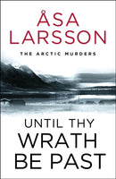 Until Thy Wrath Be Past : The Arctic Murders - atmospheric Scandi murder mysteries-9781529432367