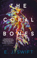 The Coral Bones : The breathtaking novel shortlisted for every major science fiction award in the UK!-9781529436419