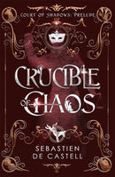 Crucible of Chaos : A Novel of the Court of Shadows by the author of the Greatcoats series and The Malevolent Seven-9781529437003
