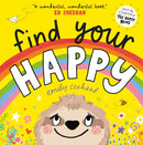 Find Your Happy : The joyful and reassuring picture book about feelings and emotions for children aged 3, 4, 5 - from the creator of The Happy News-9781529500455