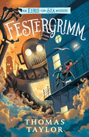 Festergrimm : From the hugely original and highly popular middle grade seaside mystery series for children age 9, 10, 11, 12 from an award-winning author-9781529502121