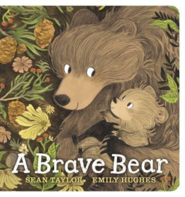 A Brave Bear : A joyful story for children aged 3-7 to share with their Daddy Bear-9781529511864