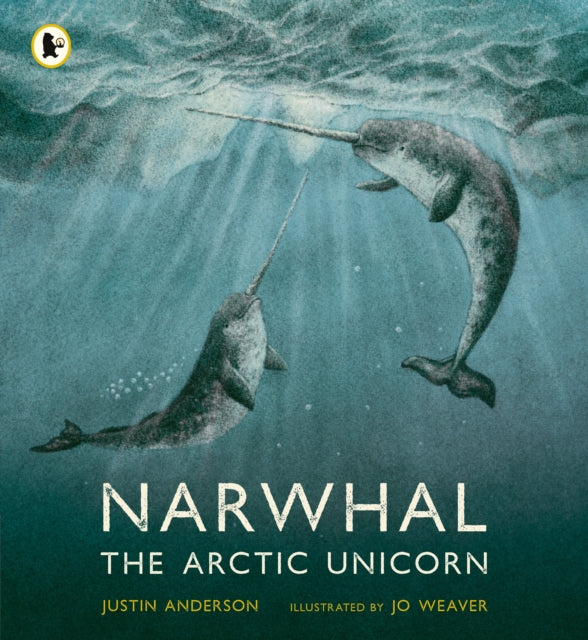 Narwhal: The Arctic Unicorn-9781529513912