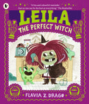 Leila, the Perfect Witch : A witchy Halloween picture book story for children aged 3-5 about perfectionism, making mistakes and self-acceptance . with a few baking mishaps along the way!-9781529515077