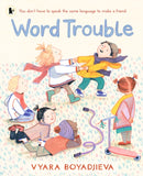 Word Trouble : An uplifting book for children settling into a new environment and learning another language-9781529516562
