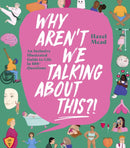 WHY AREN'T WE TALKING ABOUT THIS?! : An Inclusive Illustrated Guide to Life in 100+ Questions-9781529902617