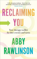 Reclaiming You : Your Therapy Toolkit for Life's Twists and Turns-9781529908688