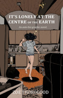 It's Lonely at the Centre of the Earth-9781534323865