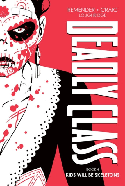 Deadly Class Deluxe Edition, Book 4: Kids Will Be Skeletons-9781534326057