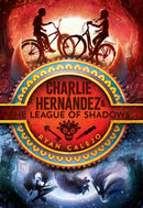 Charlie Hernandez & the League of Shadows : Volume 1-9781534426597
