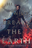 He Who Breaks the Earth-9781534466142