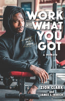 Work with What You Got: A Memoir-9781536224214