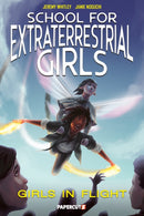 School for Extraterrestrial Girls Vol. 2 : Girls Take Flight-9781545806951