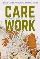 Care Work : Dreaming Disability Justice-9781551527383