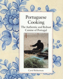 Portuguese Cooking : The Authentic and Robust Cuisine of Portugal-9781556431586