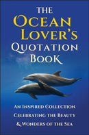 The Ocean Lover's Quotation Book : An Inspired Collection Celebrating the Beauty & Wonders of the Sea-9781578269396