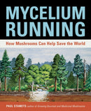 Mycelium Running : How Mushrooms Can Help Save the World-9781580085793