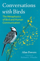 Conversations with Birds : The Metaphysics of Bird and Human Communication-9781591434511