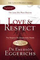 Love and   Respect : The Love She Most Desires; The Respect He Desperately Needs-9781591452461