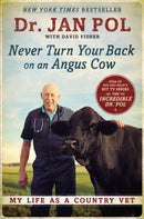 Never Turn Your Back on an Angus Cow : My Life as a Country Vet-9781592409129