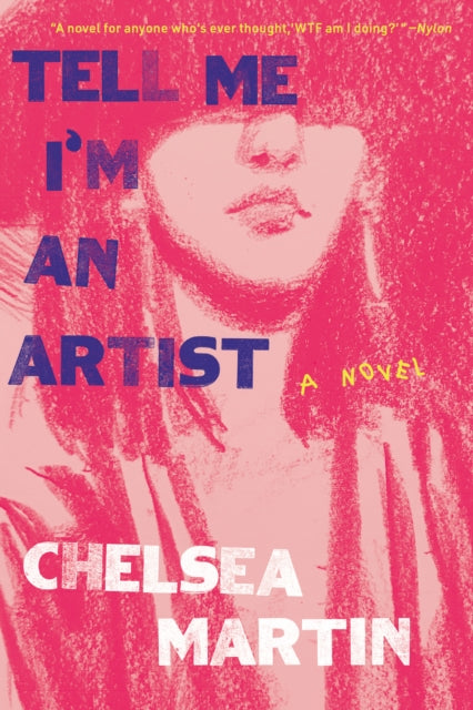 Tell Me I'm An Artist : A Novel-9781593767570