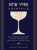 New York Cocktails : An Elegant Collection of over 100 Recipes Inspired by the Big Apple (Travel Cookbooks, NYC Cocktails and   Drinks, History of Cocktails, Travel by Drink)-9781604337297