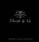 Death & Co : Modern Classic Cocktails, with More than 500 Recipes-9781607745259