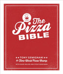 The Pizza Bible : The World's Favorite Pizza Styles, from Neapolitan, Deep-Dish, Wood-Fired, Sicilian, Calzones and Focaccia to New York, New Haven, Detroit, and More-9781607746058
