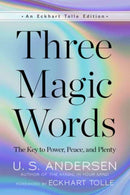Three Magic Words : The Key to Power, Peace, and Plenty-9781608688944