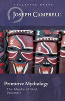 Primitive Mythology : (The Masks of God, Volume 1)-9781608689033
