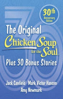 Chicken Soup for the Soul 30th Anniversary Edition : Plus 30 Bonus Stories-9781611591057