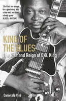 King of the Blues : The Rise and Reign of B. B. King-9781611854350