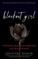 Blackout Girl : Tracing My Scars from Addiction and Sexual Assault; Second Edition-9781616498887